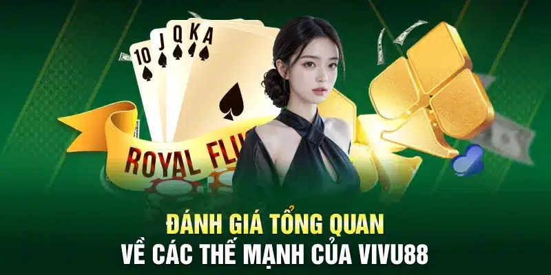 Đánh giá tổng quan về các thế mạnh của Vivu88